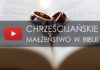 CHRZEŚCIJAŃSKIE MAŁŻEŃSTWO W BIBLII